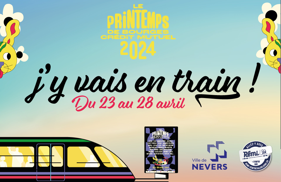 Printemps de Bourges Crédit Mutuel : j’y vais en train !